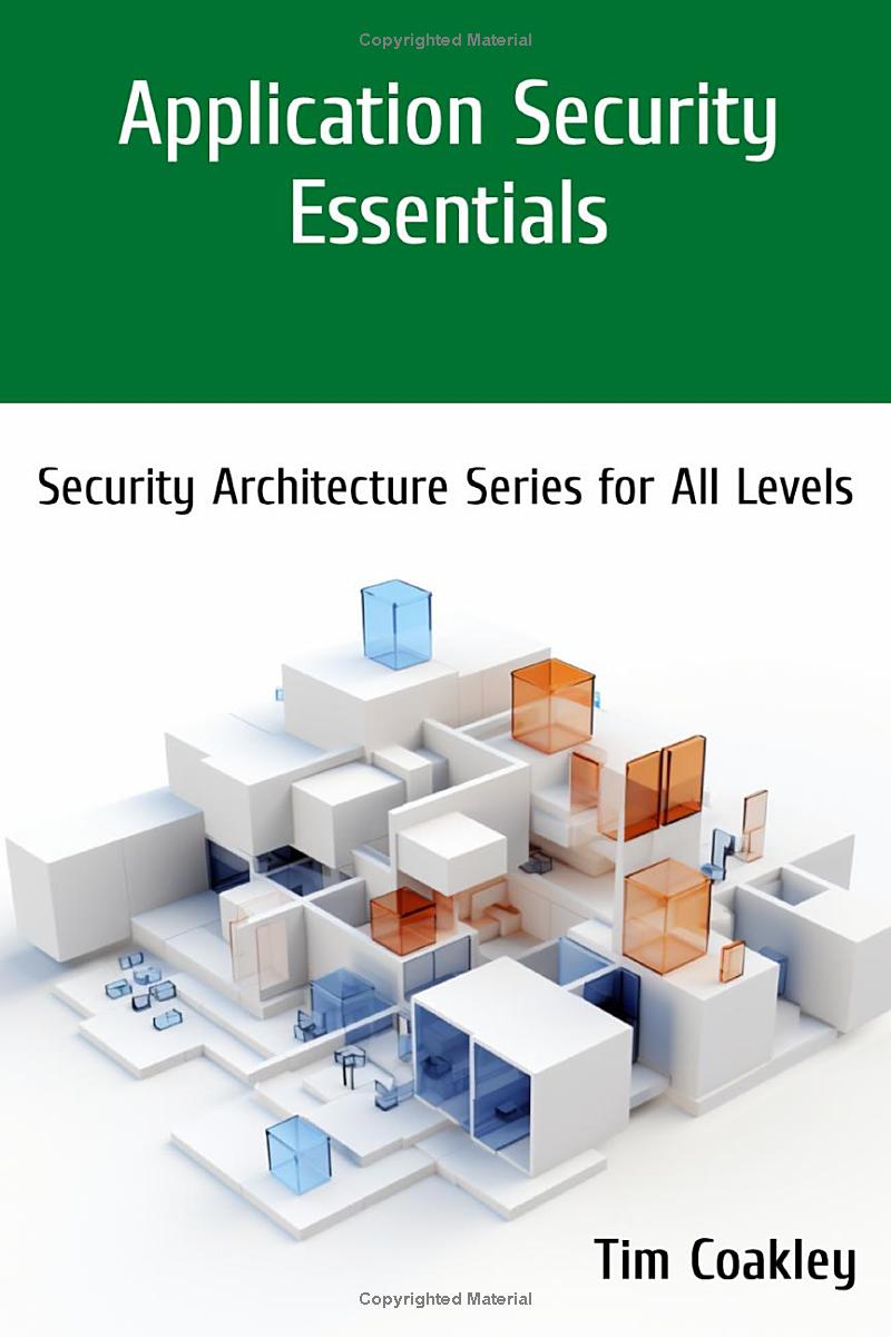 Application Security Essentials: Security Architecture Series for All Levels